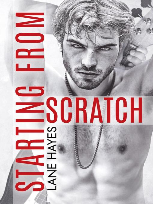 Title details for Starting From Scratch by Lane Hayes - Available